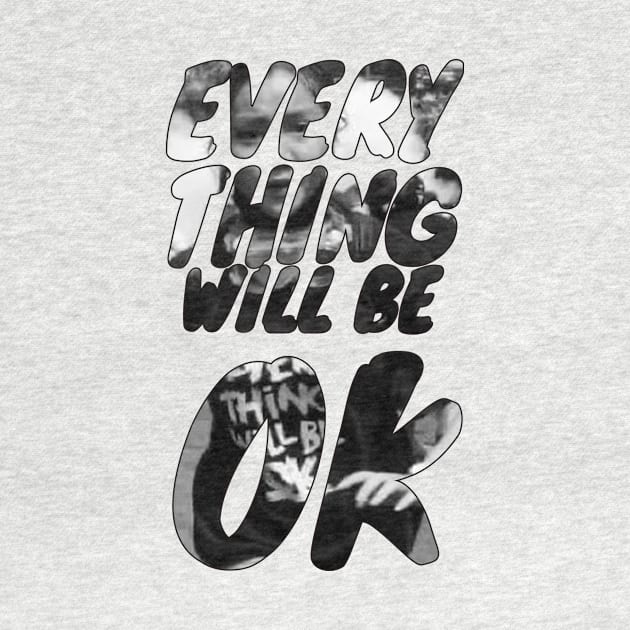 Everything will be ok by sXbprint